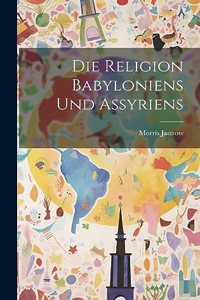 Religion Babyloniens und Assyriens