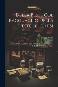 Della Peste Col Ragguaglio Della Peste Di Tunisi