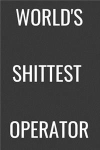 World's Shittest Operator