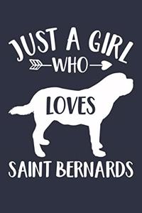 Just A Girl Who Loves Saint Bernards Notebook - Gift for Saint Bernard Lovers and Dog Owners - Saint Bernard Journal