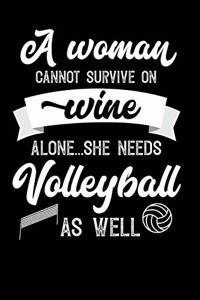 A Woman Cannot Survive On Wine Alone She Needs Volleyball As Well