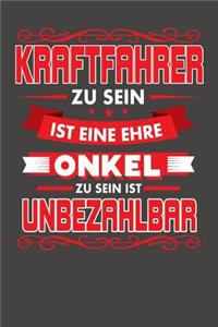 Kraftfahrer Zu Sein Ist Eine Ehre - Onkel Zu Sein Ist Unbezahlbar