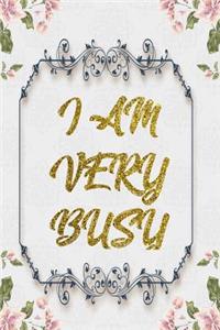 I Am Very Busy
