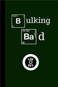 Bulking Bad