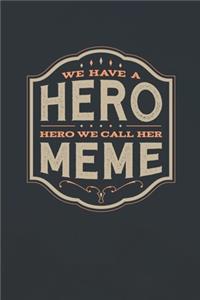 We Have A Hero We Call Her Meme