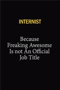 Internist Because Freaking Awesome Is Not An Official Job Title