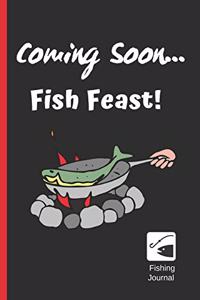 Coming Soon... Fish Feast!