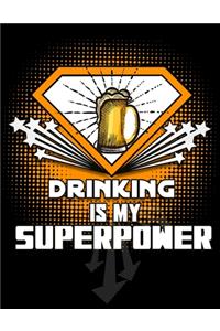Drinking IS MY SUPERPOWER