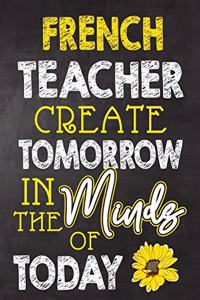 French Teacher Create Tomorrow in The Minds Of Today