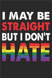 I May Be Straight But I Don't Hate