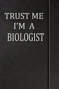 Trust Me I'm a Biologist: Blank Recipe Book Cookbook Journal Notebook 120 Pages 6x9