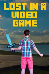 Lost in a Video Game: Fun, Relevant, and Action-packed
