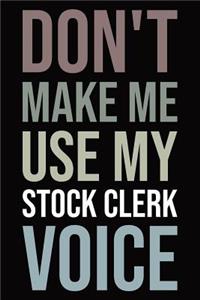 Don't make me use my stock clerk voice