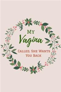 My Vagina Called, She Wants you Back