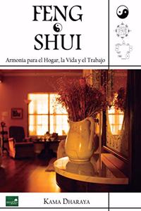 Feng Shui. Armon�a para el hogar, la vida y el trabajo