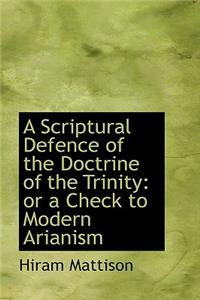 A Scriptural Defence of the Doctrine of the Trinity
