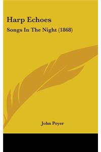 Harp Echoes: Songs In The Night (1868)