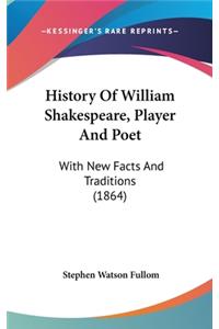 History Of William Shakespeare, Player And Poet