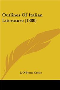 Outlines Of Italian Literature (1880)