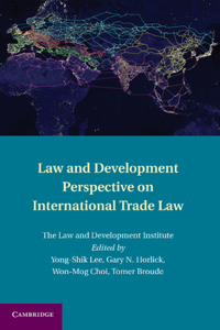 Law and Development Perspective on International Trade Law