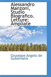 Alessandro Manzoni, Studio Biografico. Letture; Ampliate