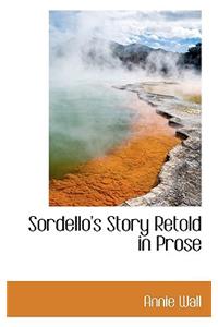 Sordello's Story Retold in Prose