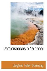 Reminisences of a Rebel