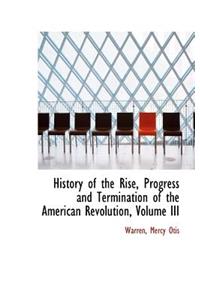 History of the Rise, Progress and Termination of the American Revolution, Volume III