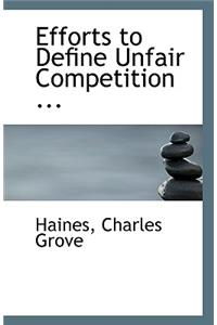 Efforts to Define Unfair Competition