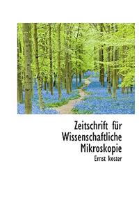 Zeitschrift Fur Wissenschaftliche Mikroskopie