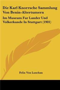 Karl Knorrsche Sammlung Von Benin-Altertumern