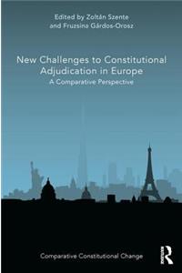 New Challenges to Constitutional Adjudication in Europe