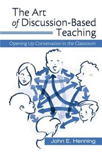The Art of Discussion-Based Teaching