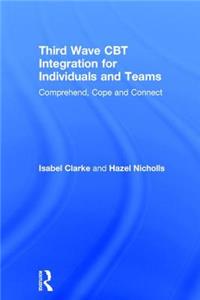 Third Wave CBT Integration for Individuals and Teams