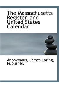 The Massachusetts Register, and United States Calendar.