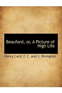 Beauford, Or, a Picture of High Life