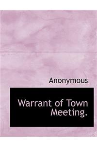 Warrant of Town Meeting.