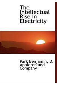 The Intellectual Rise in Electricity