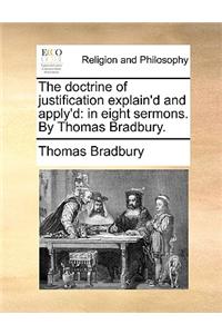 The Doctrine of Justification Explain'd and Apply'd