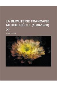 La Bijouterie Francaise Au Xixe Siecle (1800-1900) (2 )