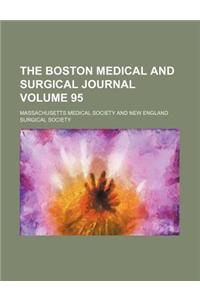 Boston Medical and Surgical Journal Volume 95