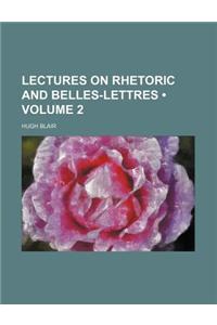 Lectures on Rhetoric and Belles-Lettres (Volume 2)