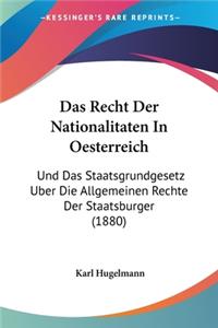 Recht Der Nationalitaten In Oesterreich: Und Das Staatsgrundgesetz Uber Die Allgemeinen Rechte Der Staatsburger (1880)