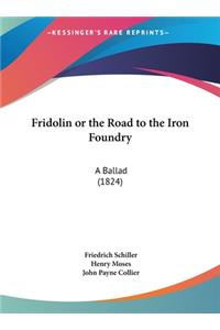 Fridolin or the Road to the Iron Foundry