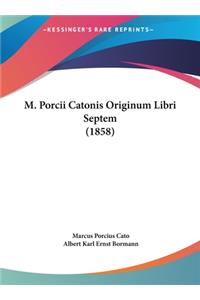 M. Porcii Catonis Originum Libri Septem (1858)