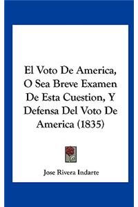El Voto de America, O Sea Breve Examen de Esta Cuestion, y Defensa del Voto de America (1835)