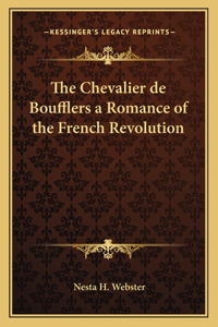 Chevalier de Boufflers a Romance of the French Revolution