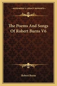 Poems and Songs of Robert Burns V6