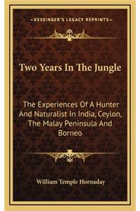 Two Years in the Jungle
