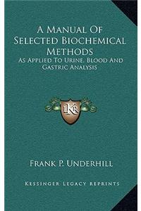 A Manual of Selected Biochemical Methods